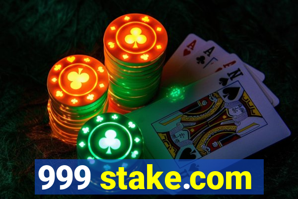 999 stake.com