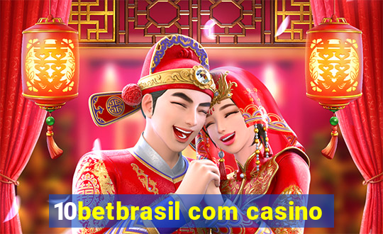 10betbrasil com casino