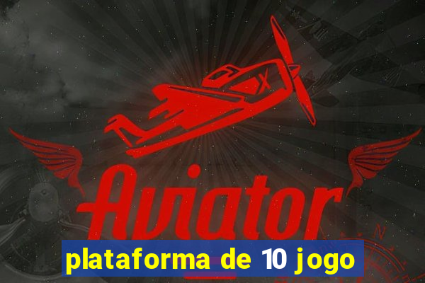 plataforma de 10 jogo