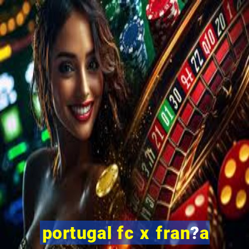 portugal fc x fran?a