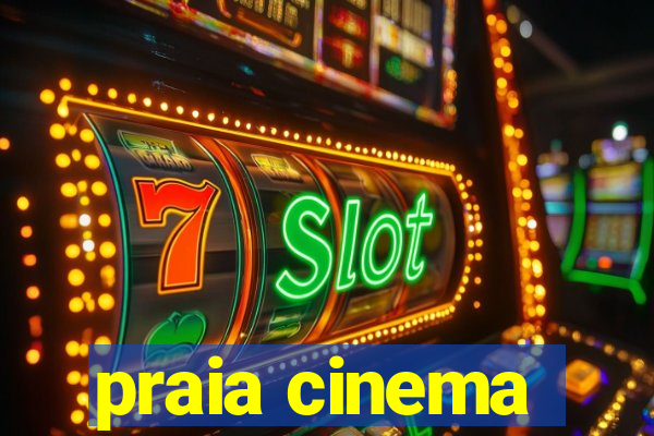 praia cinema