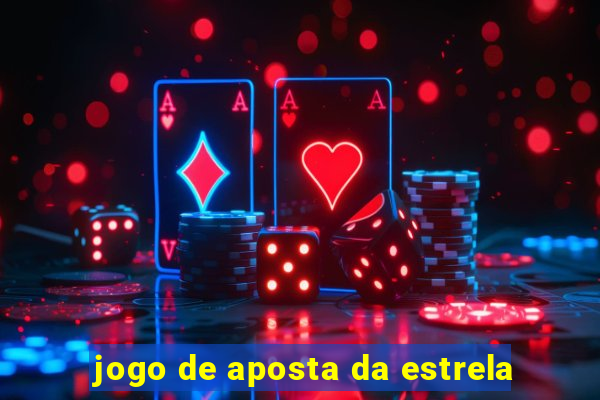 jogo de aposta da estrela