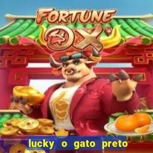 lucky o gato preto filme completo dublado download