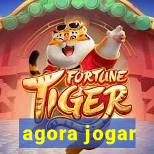 agora jogar