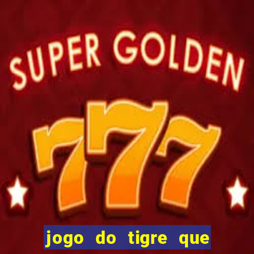 jogo do tigre que da bonus no cadastro