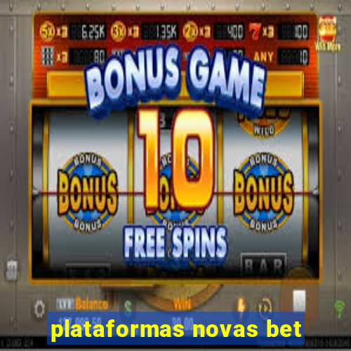 plataformas novas bet