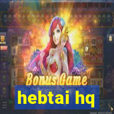 hebtai hq