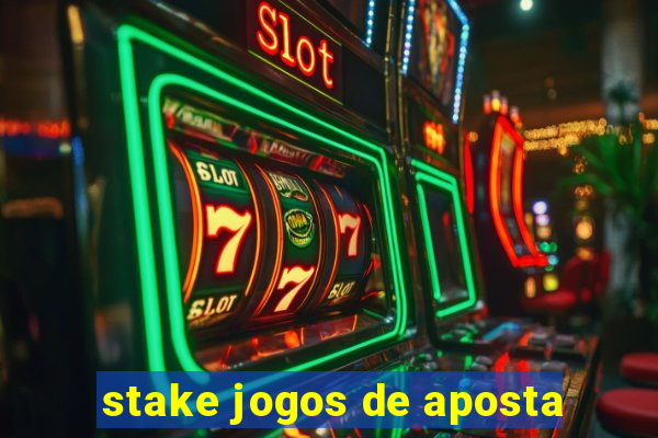 stake jogos de aposta