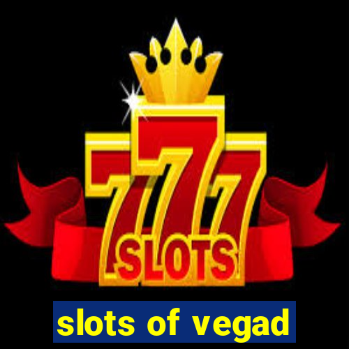 slots of vegad