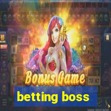 betting boss