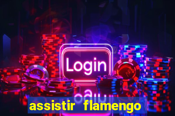 assistir flamengo play hd