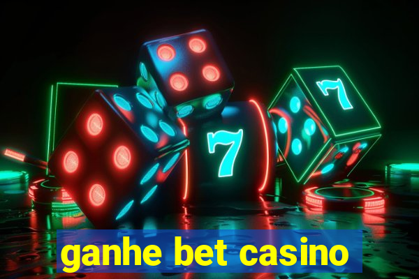 ganhe bet casino