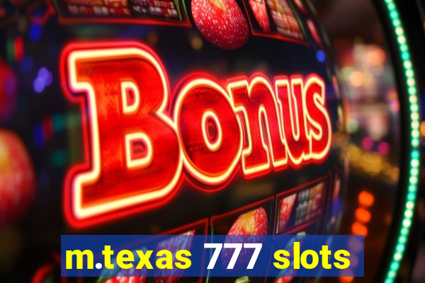 m.texas 777 slots