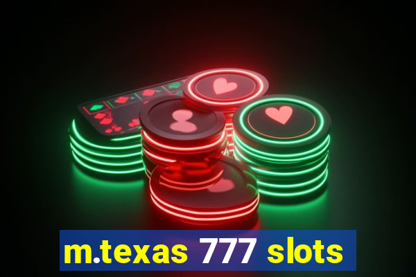 m.texas 777 slots