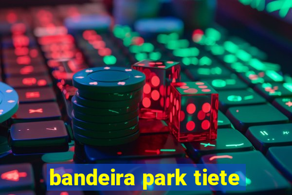 bandeira park tiete