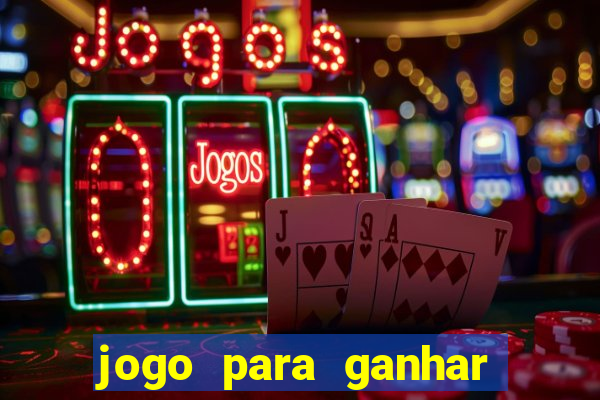 jogo para ganhar dinheiro sem apostar