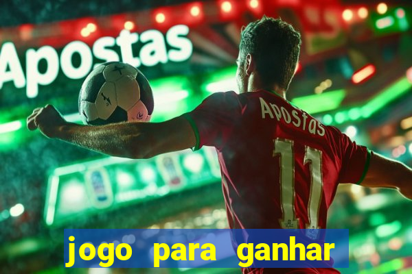 jogo para ganhar dinheiro sem apostar