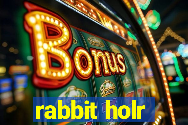 rabbit holr