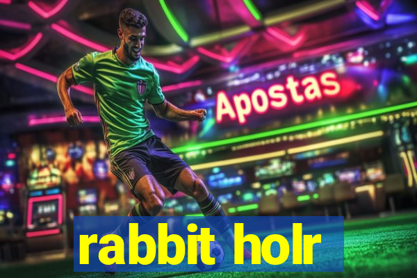 rabbit holr