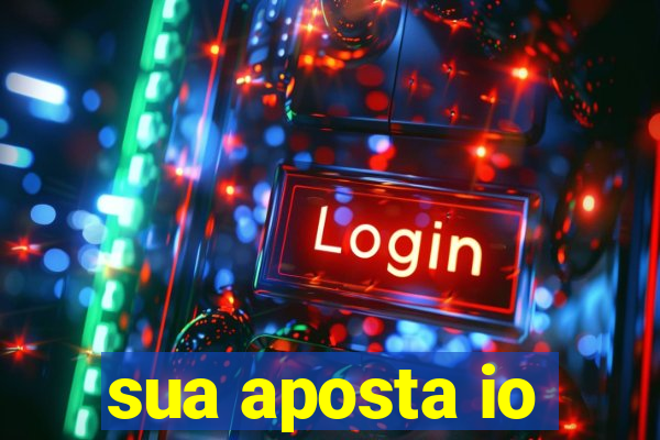 sua aposta io