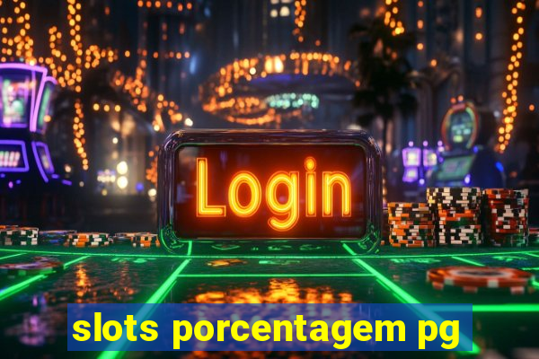 slots porcentagem pg