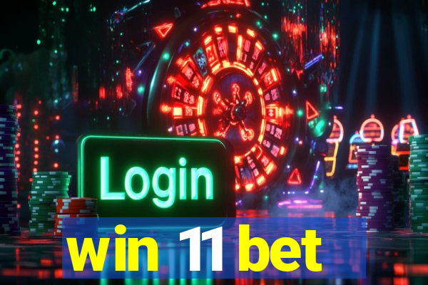 win 11 bet