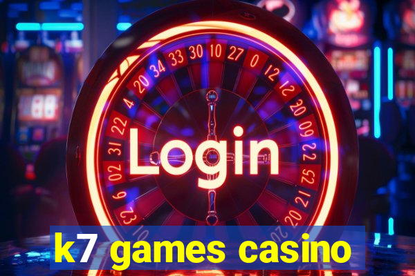 k7 games casino