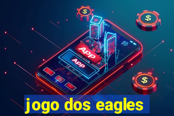 jogo dos eagles