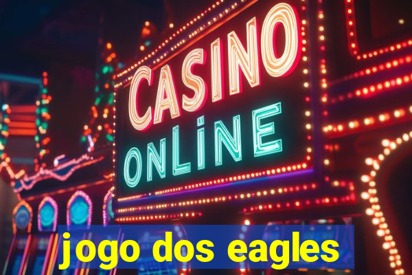 jogo dos eagles