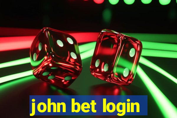 john bet login