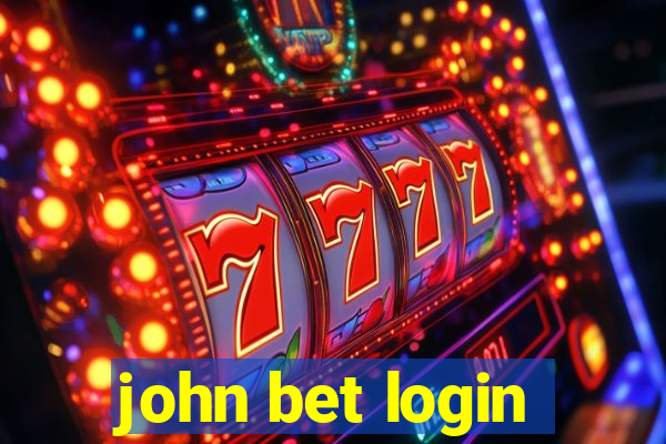 john bet login