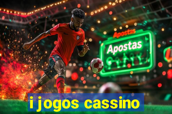 i jogos cassino