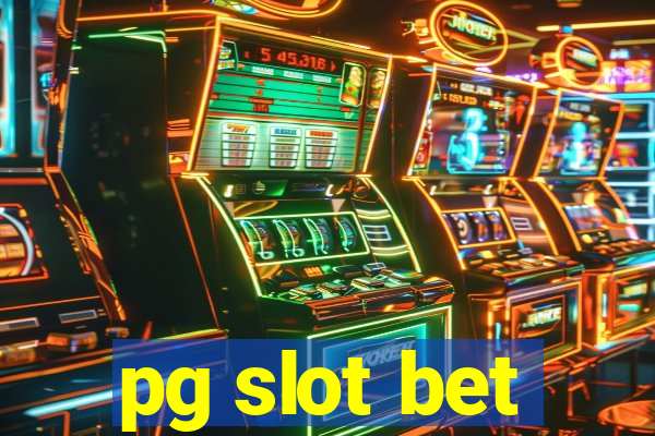 pg slot bet