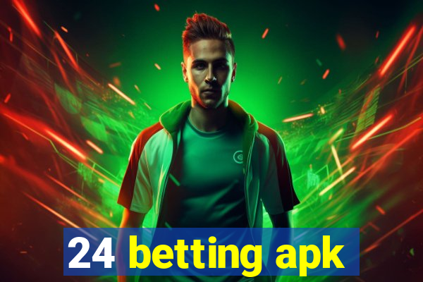 24 betting apk