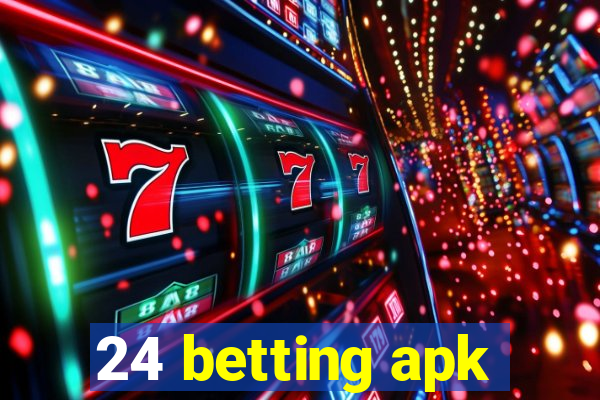 24 betting apk