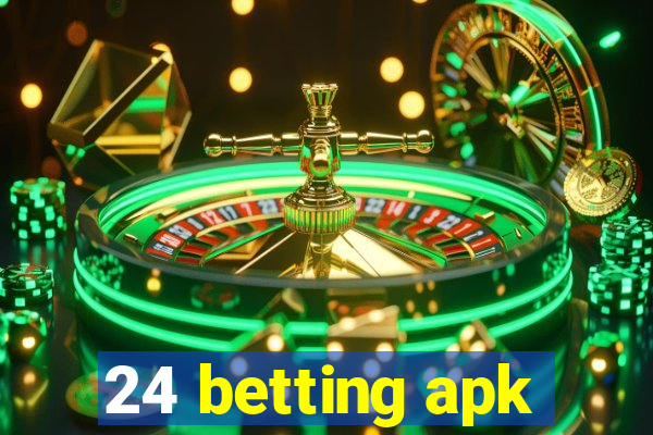 24 betting apk