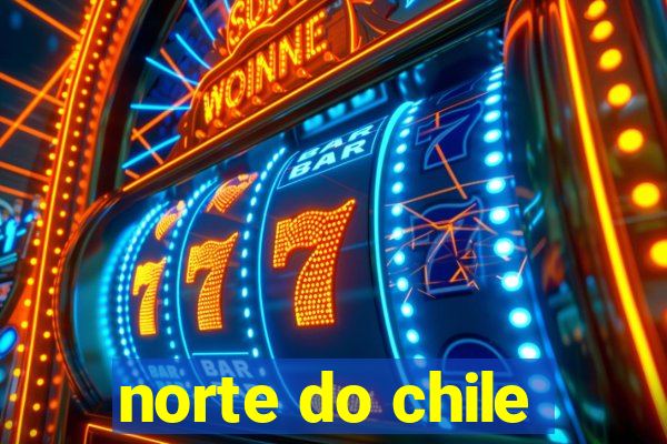 norte do chile