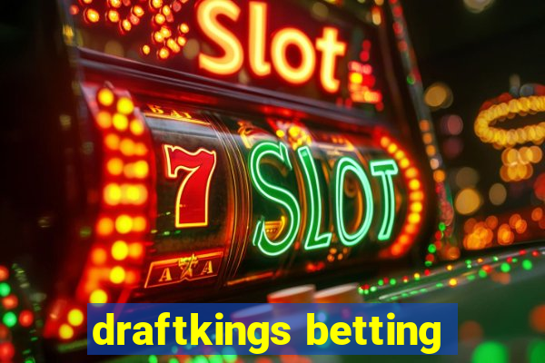 draftkings betting