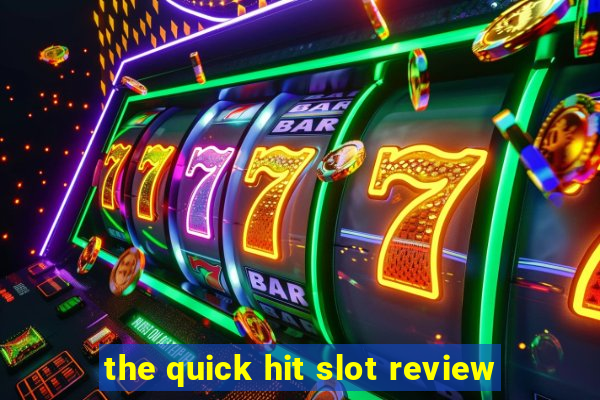 the quick hit slot review