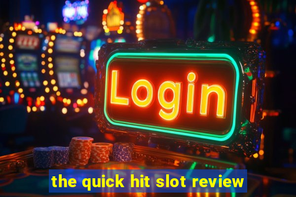 the quick hit slot review