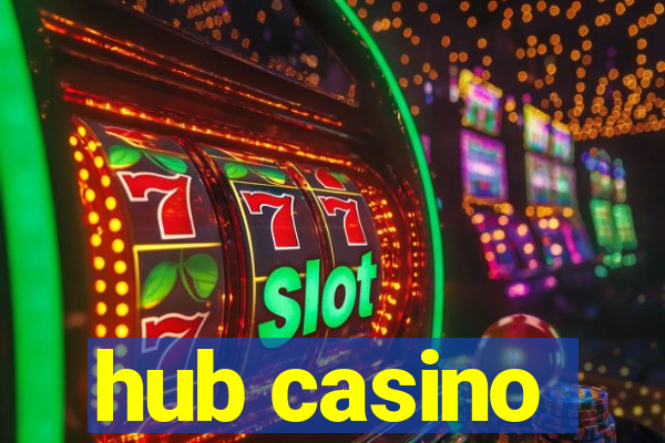 hub casino