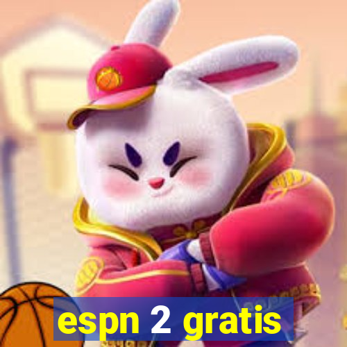 espn 2 gratis