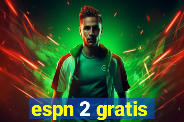 espn 2 gratis