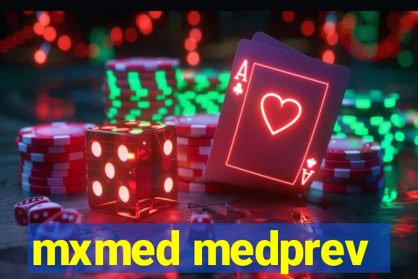 mxmed medprev