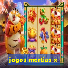 jogos mortias x