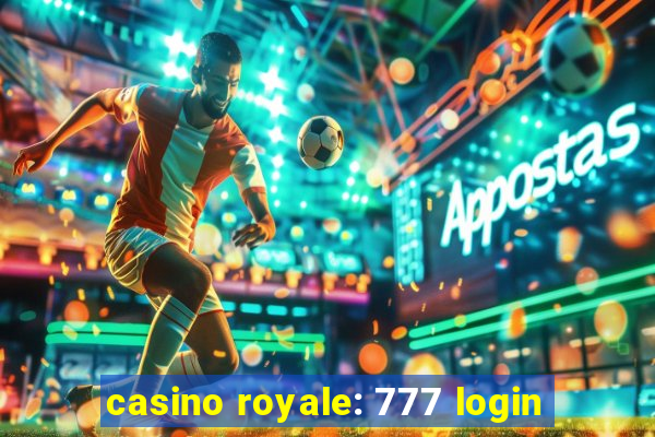 casino royale: 777 login