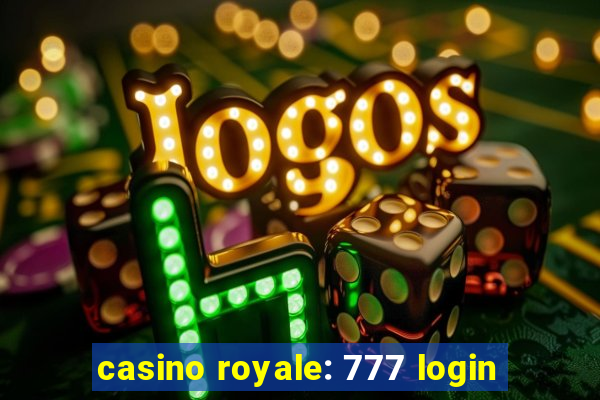 casino royale: 777 login