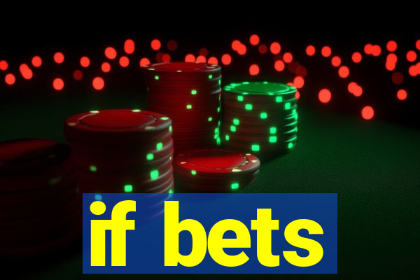 if bets