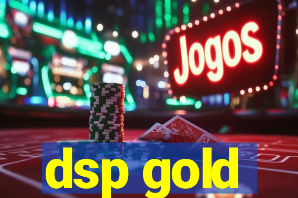 dsp gold