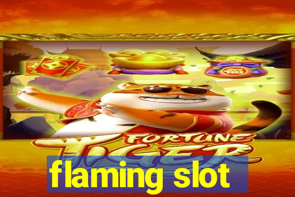 flaming slot